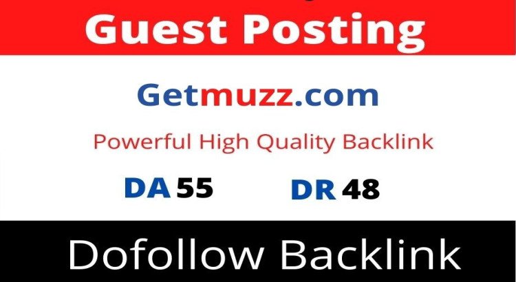 Guest Post on Getmuzz, Getmuzz.com DA 55 with Dofollow Link