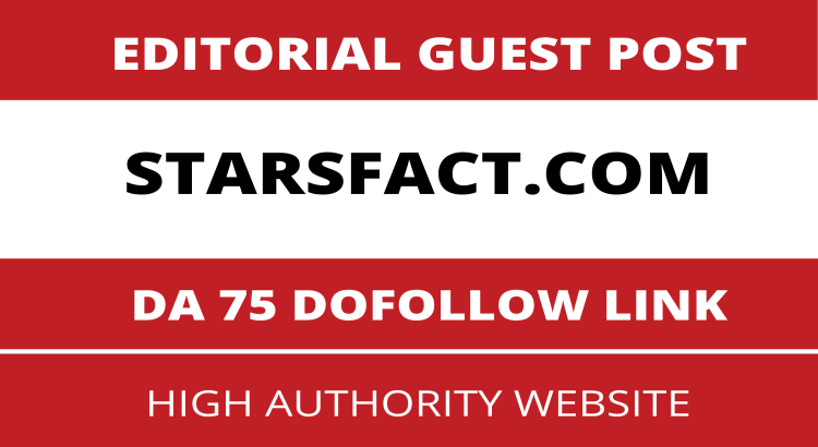 Guest Post on StarsFact, Starsfact.com DA 75 Dofollow Link