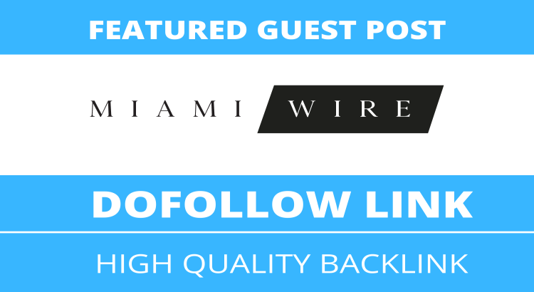 Editorial Guest Post on MiamiWire, Miamiwire.com Dofollow link