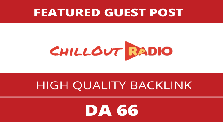 Featured Guest Post on ChilloutRadio, ChilloutRadio.com DA 66