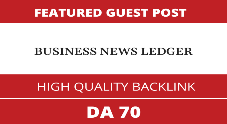 Guest Post on BusinessNewsLedger, BusinessNewsLedger.com DA 70