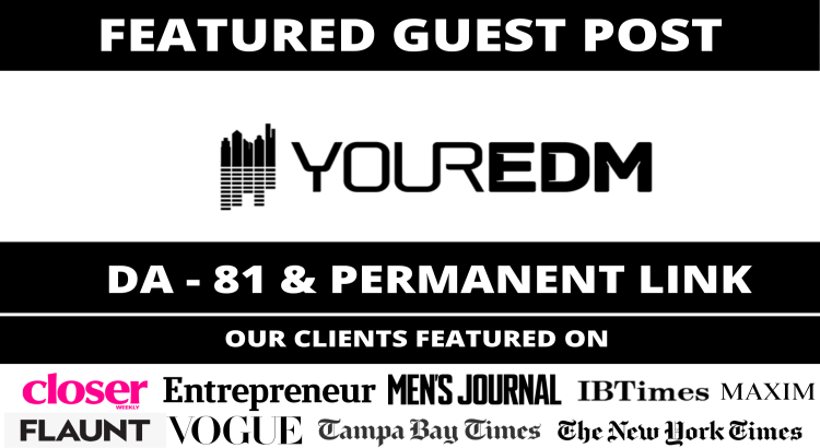 Publish Featured Guest Post in Your EDM, YourEdm.com DA 81