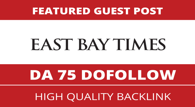 Guest Post on EastBayTimes, Eastbaytimes.com DA 75 Dofollow Link