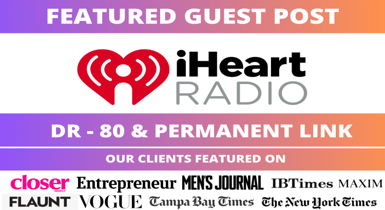 Write and Publish Guest post on iheart, iheart.com DA 80